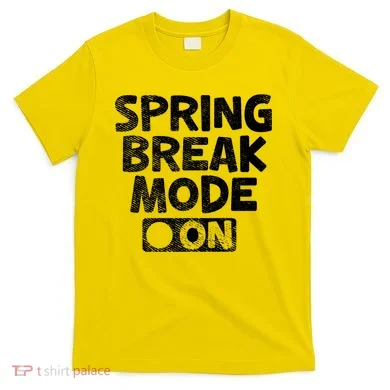 Spring Break Mode On T-Shirt