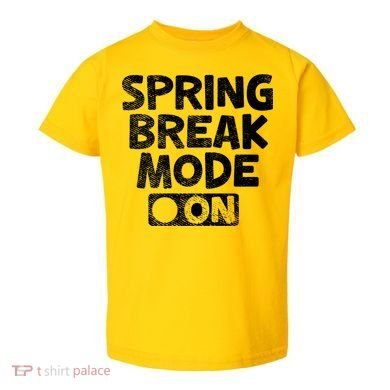 Spring Break Mode On Toddler T-Shirt