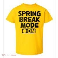 Spring Break Mode On Toddler T-Shirt thumb 0