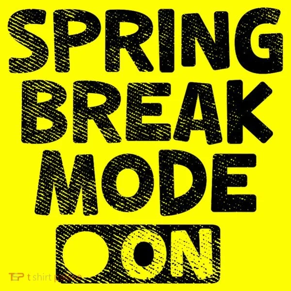 Spring Break Mode On Toddler T-Shirt