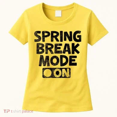Spring Break Mode On Women's T-Shirt