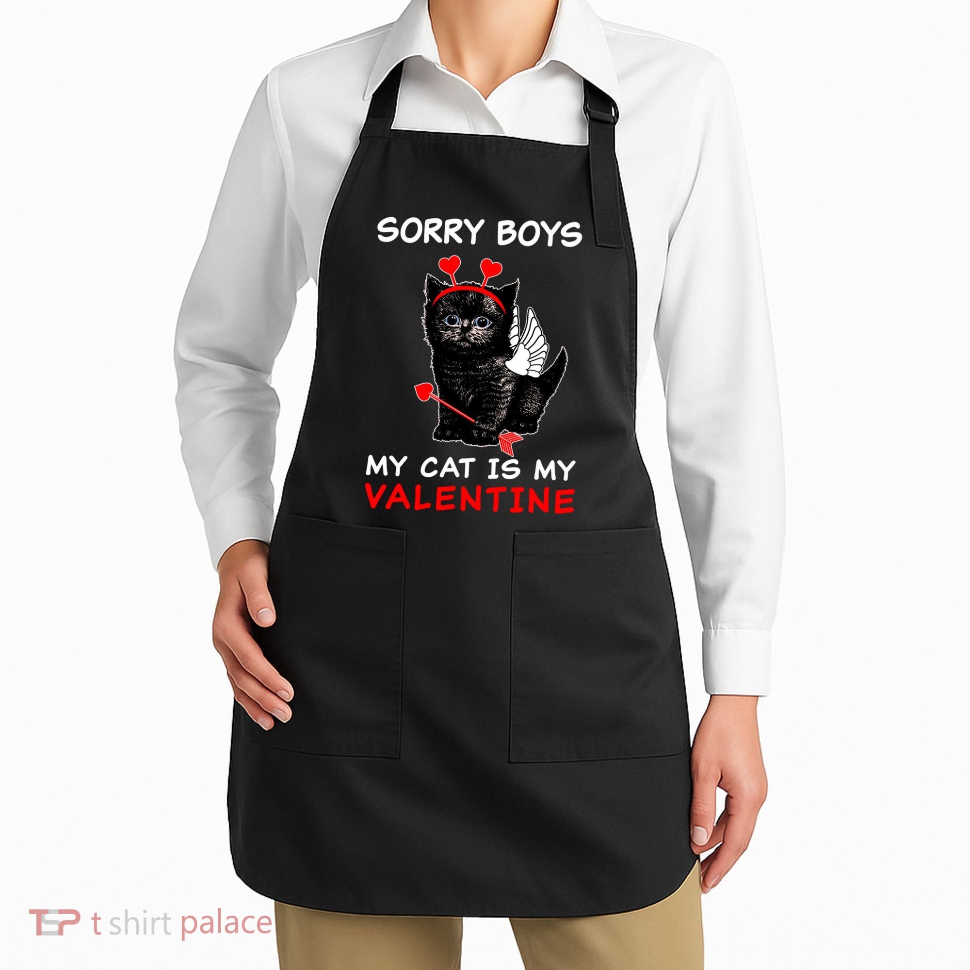 Sorry Boys My Cat Is My Valentine Apron