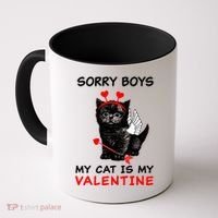 Sorry Boys My Cat Is My Valentine Coffee Mug thumb 0
