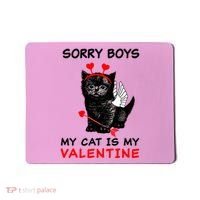 Sorry Boys My Cat Is My Valentine Mousepad thumb 0