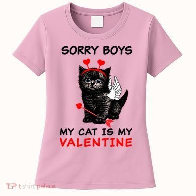Sorry Boys My Cat Is My Valentine Women's T-Shirt