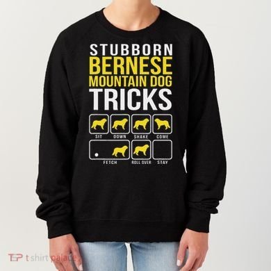 Stubborn Bernese Mountain Dog Tricks Women's Sweatshirt