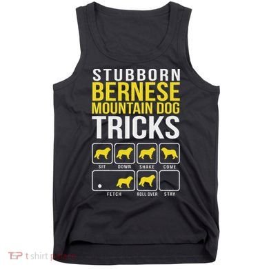 Stubborn Bernese Mountain Dog Tricks Tank Top