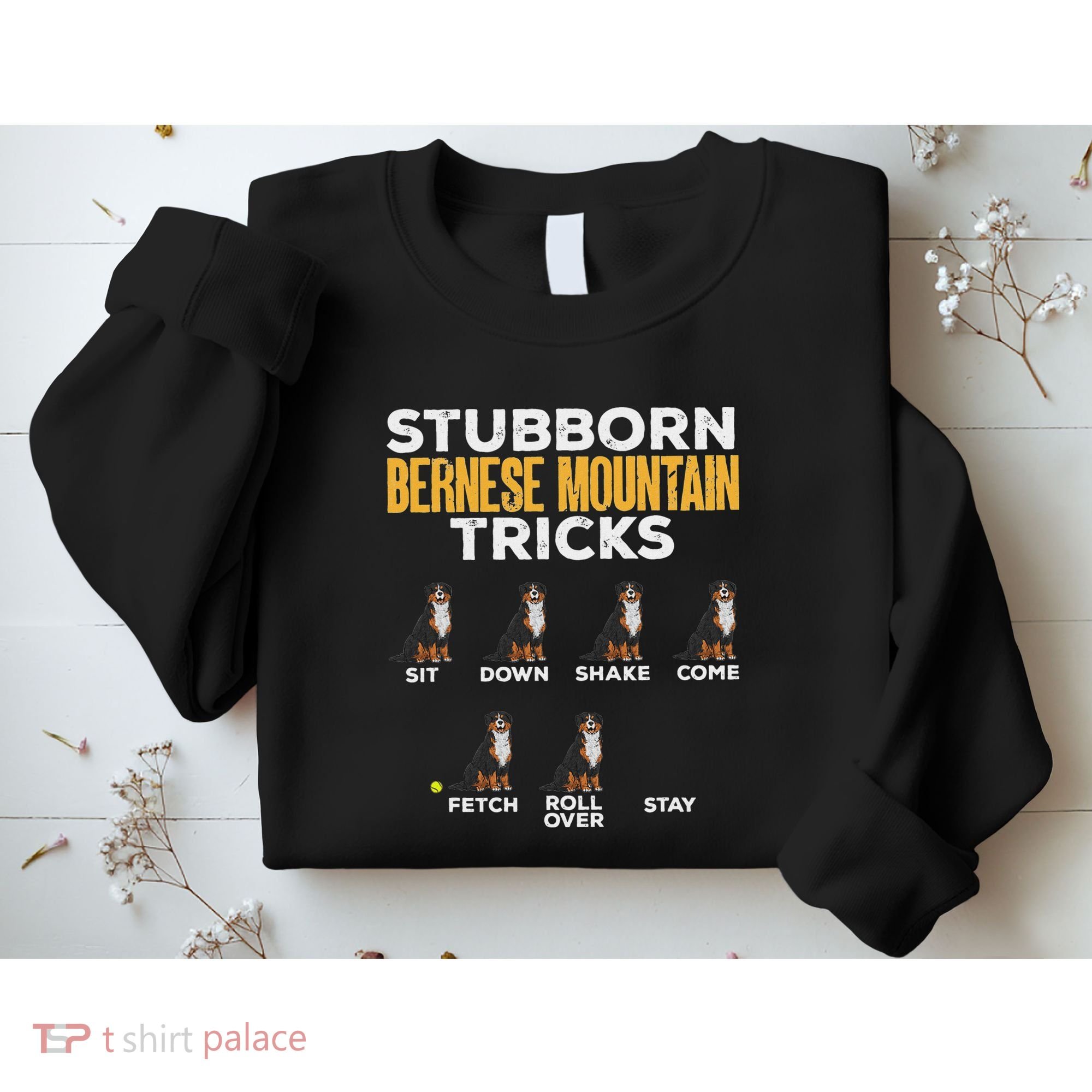 Stubborn Bernese Mountain Dog Tricks Sweatshirt