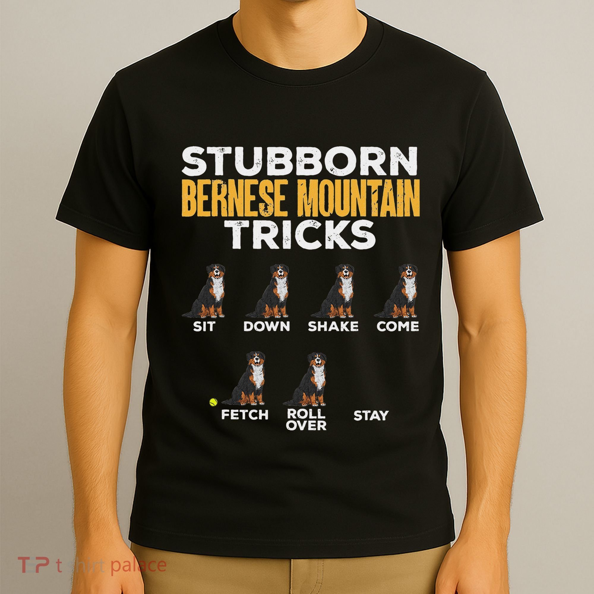 Stubborn Bernese Mountain Dog Tricks T-Shirt