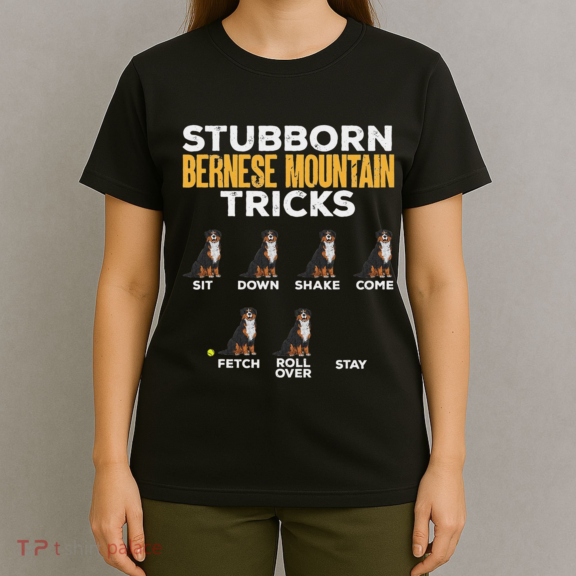 Stubborn Bernese Mountain Dog Tricks T-Shirt