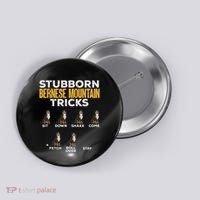 Stubborn Bernese Mountain Dog Tricks Button thumb 0