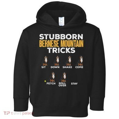 Stubborn Bernese Mountain Dog Tricks Toddler Hoodie