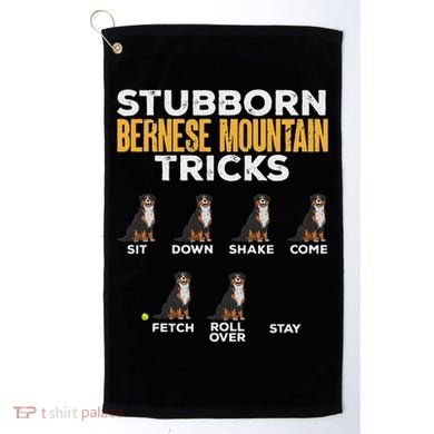 Stubborn Bernese Mountain Dog Tricks Golf Towel
