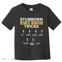 Stubborn Bernese Mountain Dog Tricks Toddler T-Shirt thumb 0