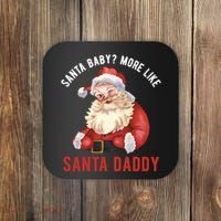 Santa Baby More Like Santa Daddy Coaster thumb 0