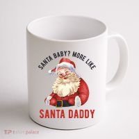 Santa Baby More Like Santa Daddy Coffee Mug thumb 1