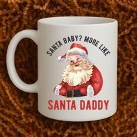Santa Baby More Like Santa Daddy Coffee Mug thumb 2