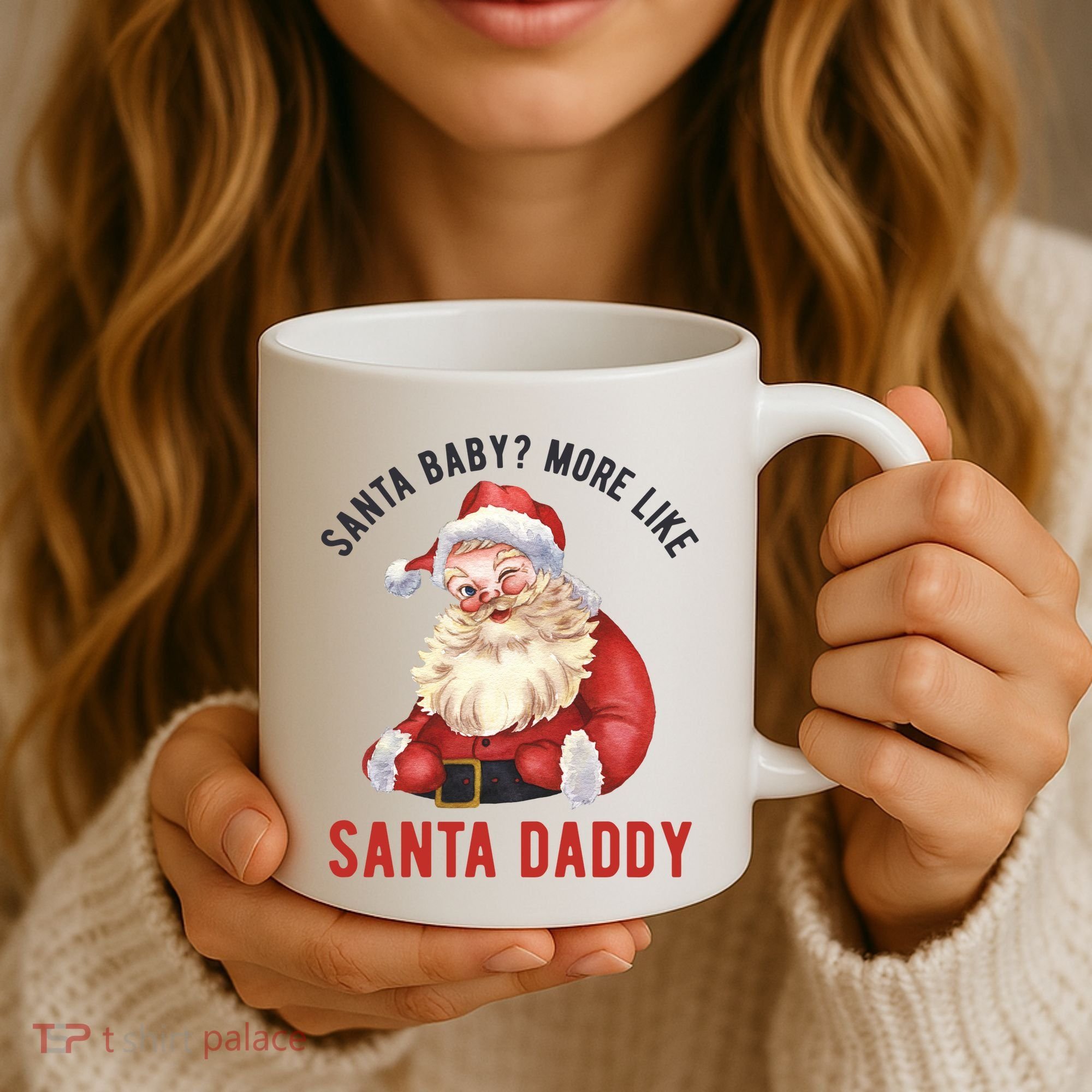 Santa Baby More Like Santa Daddy Coffee Mug