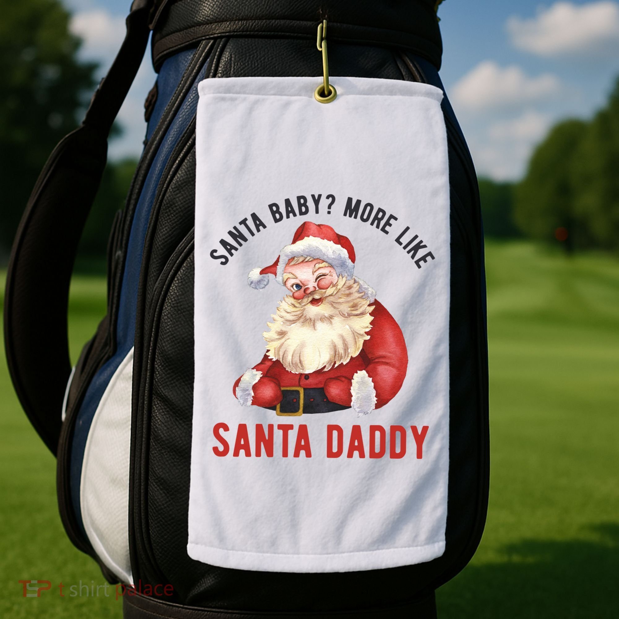 Santa Baby More Like Santa Daddy Golf Towel