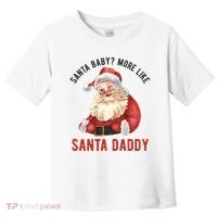 Santa Baby More Like Santa Daddy Toddler T-Shirt thumb 0