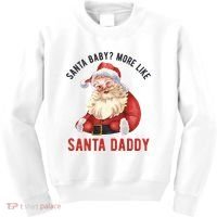 Santa Baby More Like Santa Daddy Kids Sweatshirt thumb 0