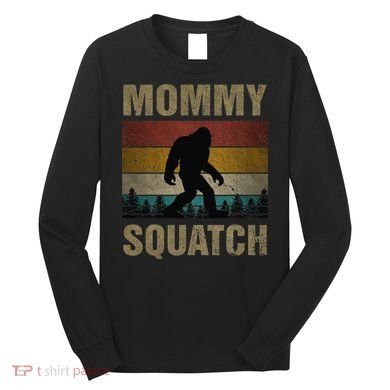 Sasquatch Best Mommy Squatch Ever Bigfoot Mom  Long Sleeve Shirt