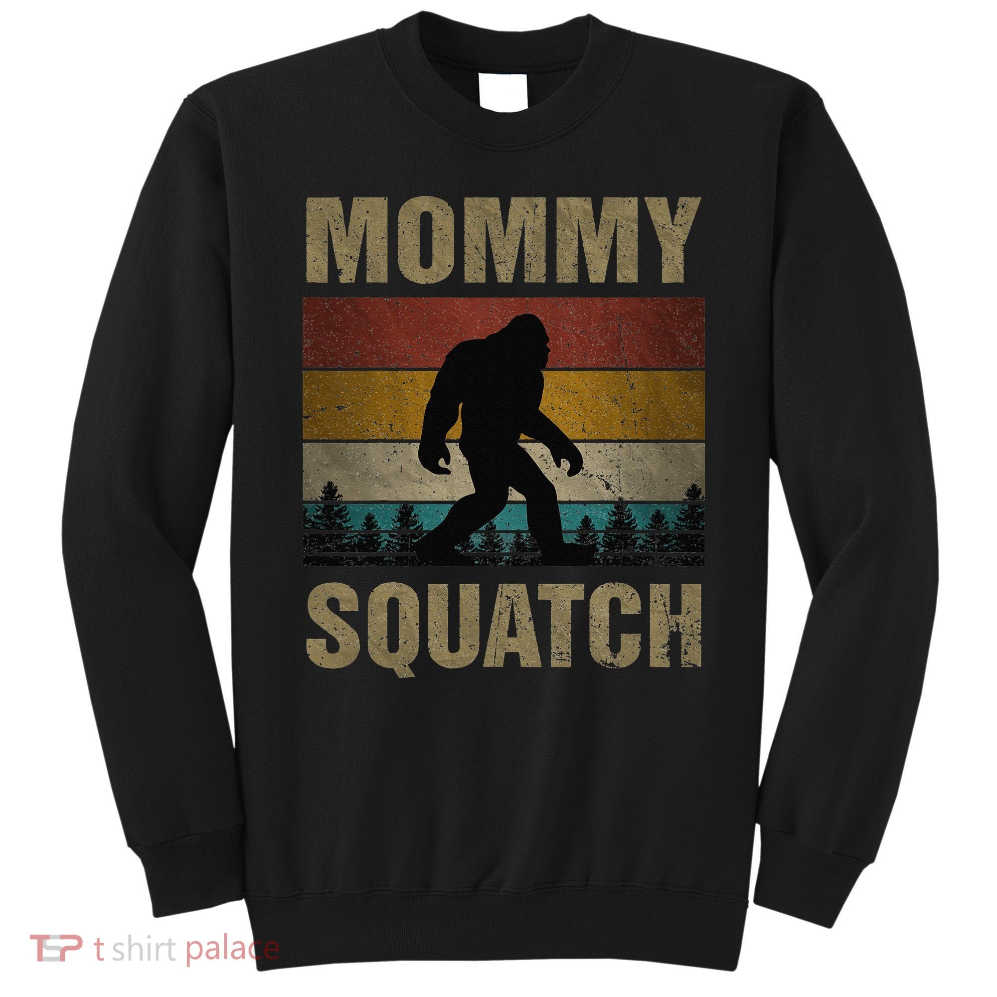 Sasquatch Best Mommy Squatch Ever Bigfoot Mom  Sweatshirt
