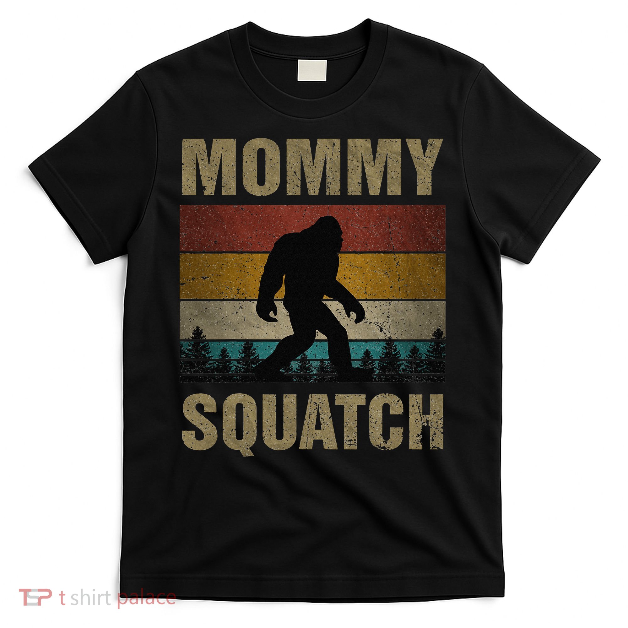Sasquatch Best Mommy Squatch Ever Bigfoot Mom  T-Shirt