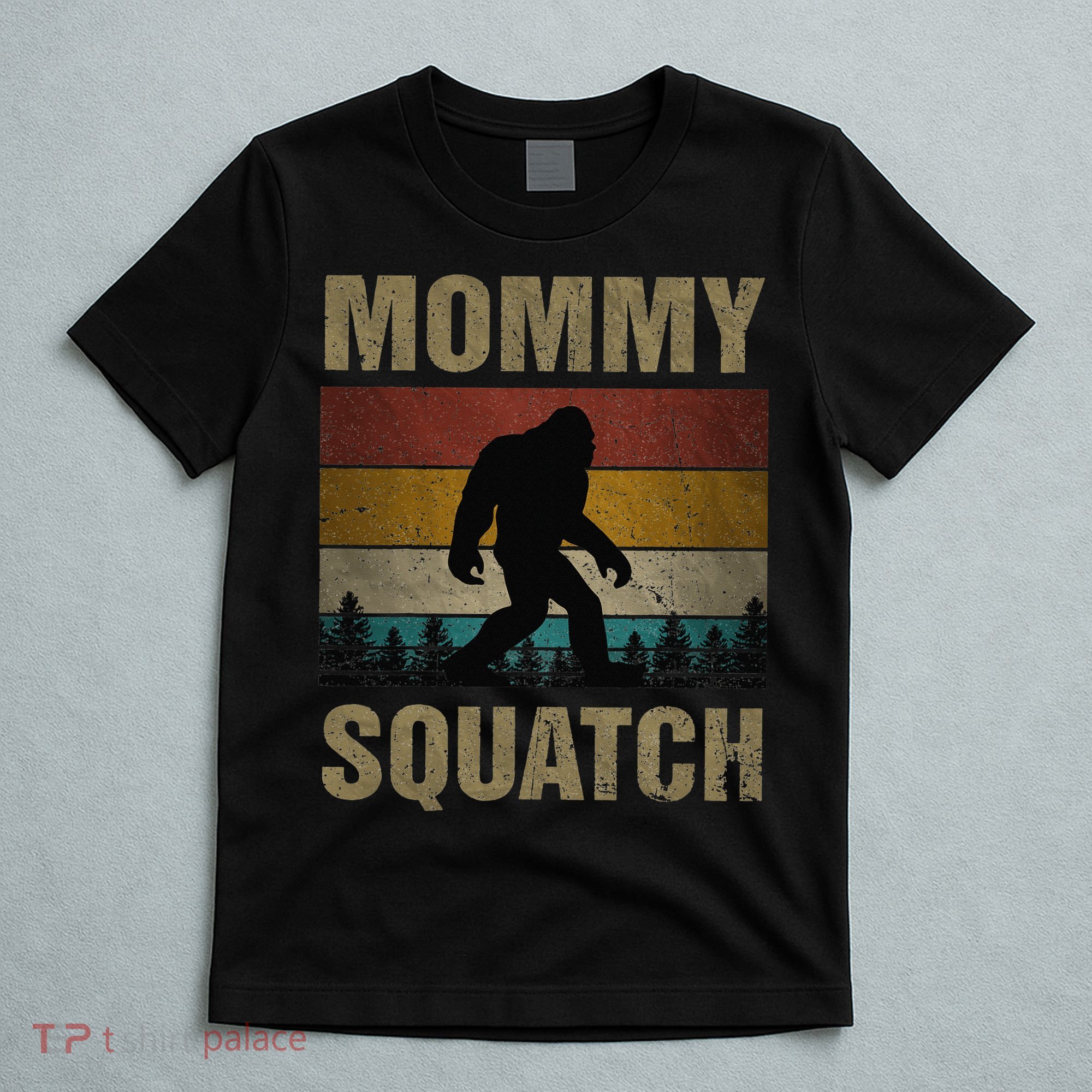 Sasquatch Best Mommy Squatch Ever Bigfoot Mom  T-Shirt