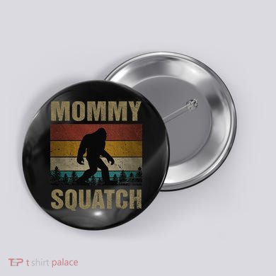 Sasquatch Best Mommy Squatch Ever Bigfoot Mom  Button