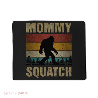 Sasquatch Best Mommy Squatch Ever Bigfoot Mom  Mousepad