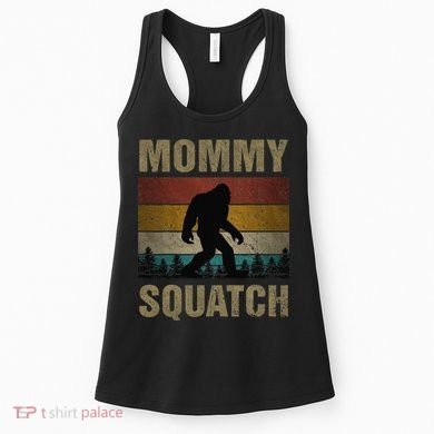 Sasquatch Best Mommy Squatch Ever Bigfoot Mom  Women's Tank Top