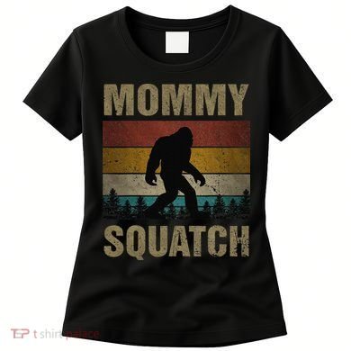 Sasquatch Best Mommy Squatch Ever Bigfoot Mom  Women's T-Shirt