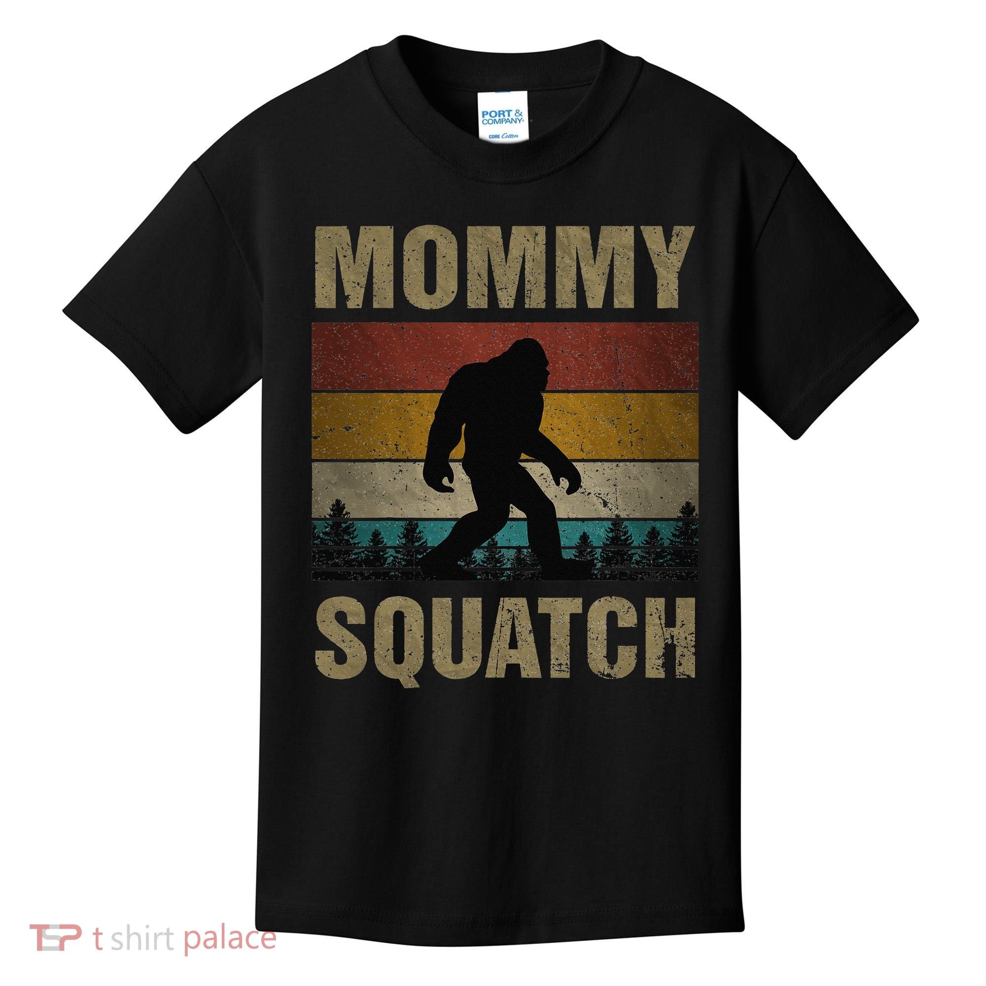 Sasquatch Best Mommy Squatch Ever Bigfoot Mom  Kids T-Shirt