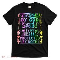 Spoiled By My Husband Blessed By God Wife Gifts From Husband T-Shirt thumb 0