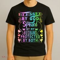 Spoiled By My Husband Blessed By God Wife Gifts From Husband T-Shirt thumb 3