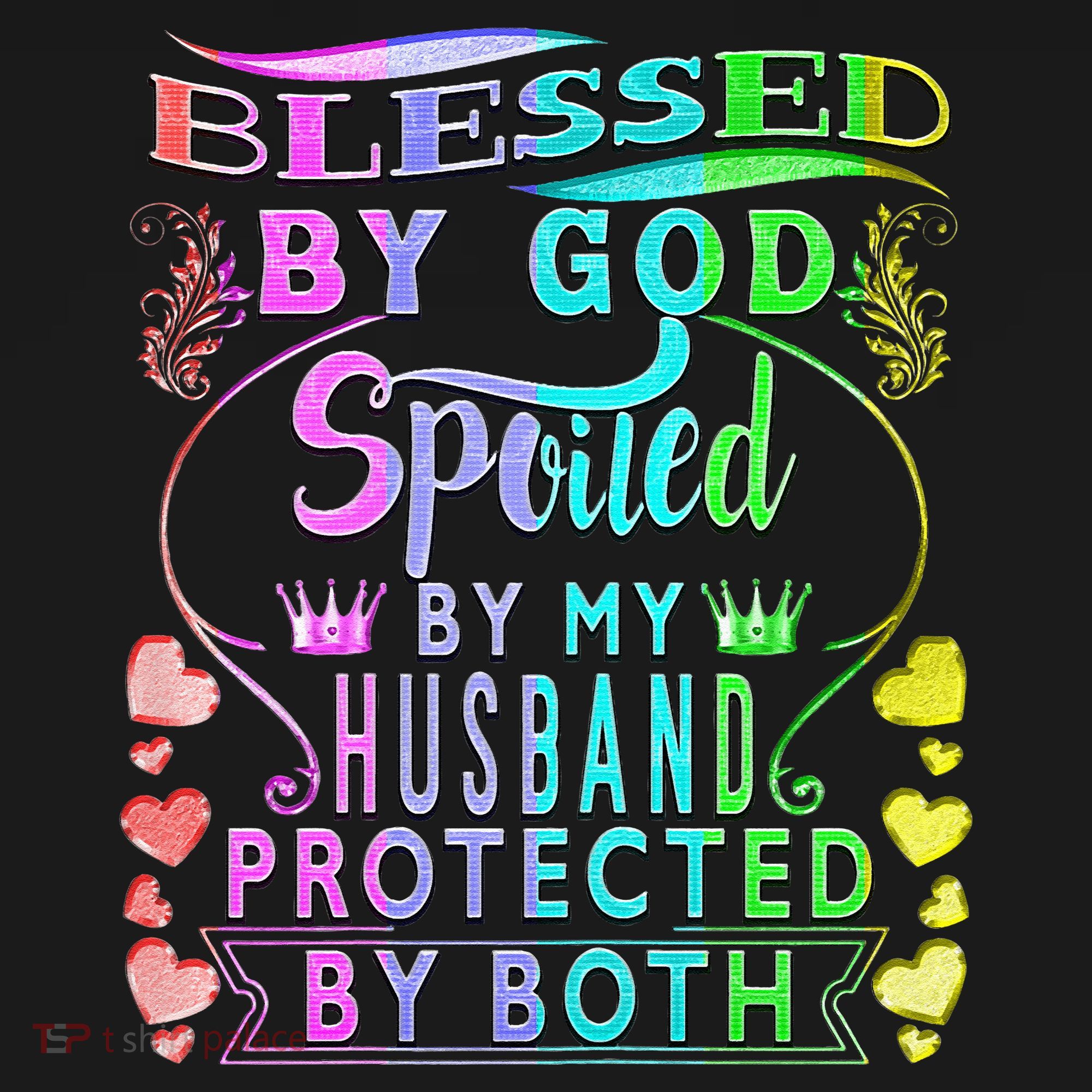 Spoiled By My Husband Blessed By God Wife Gifts From Husband T-Shirt