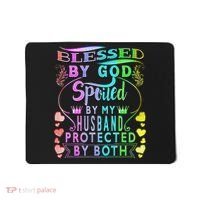 Spoiled By My Husband Blessed By God Wife Gifts From Husband Mousepad thumb 0