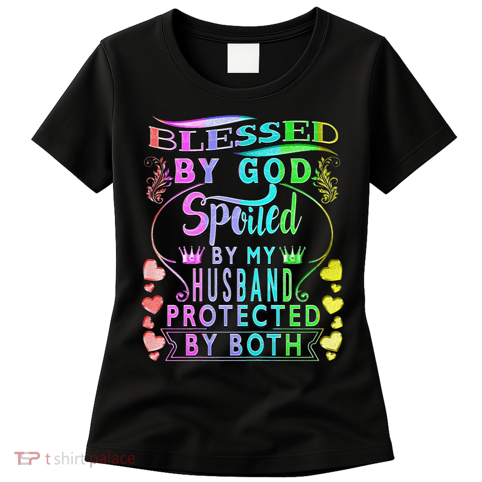 Spoiled By My Husband Blessed By God Wife Gifts From Husband Women's T-Shirt