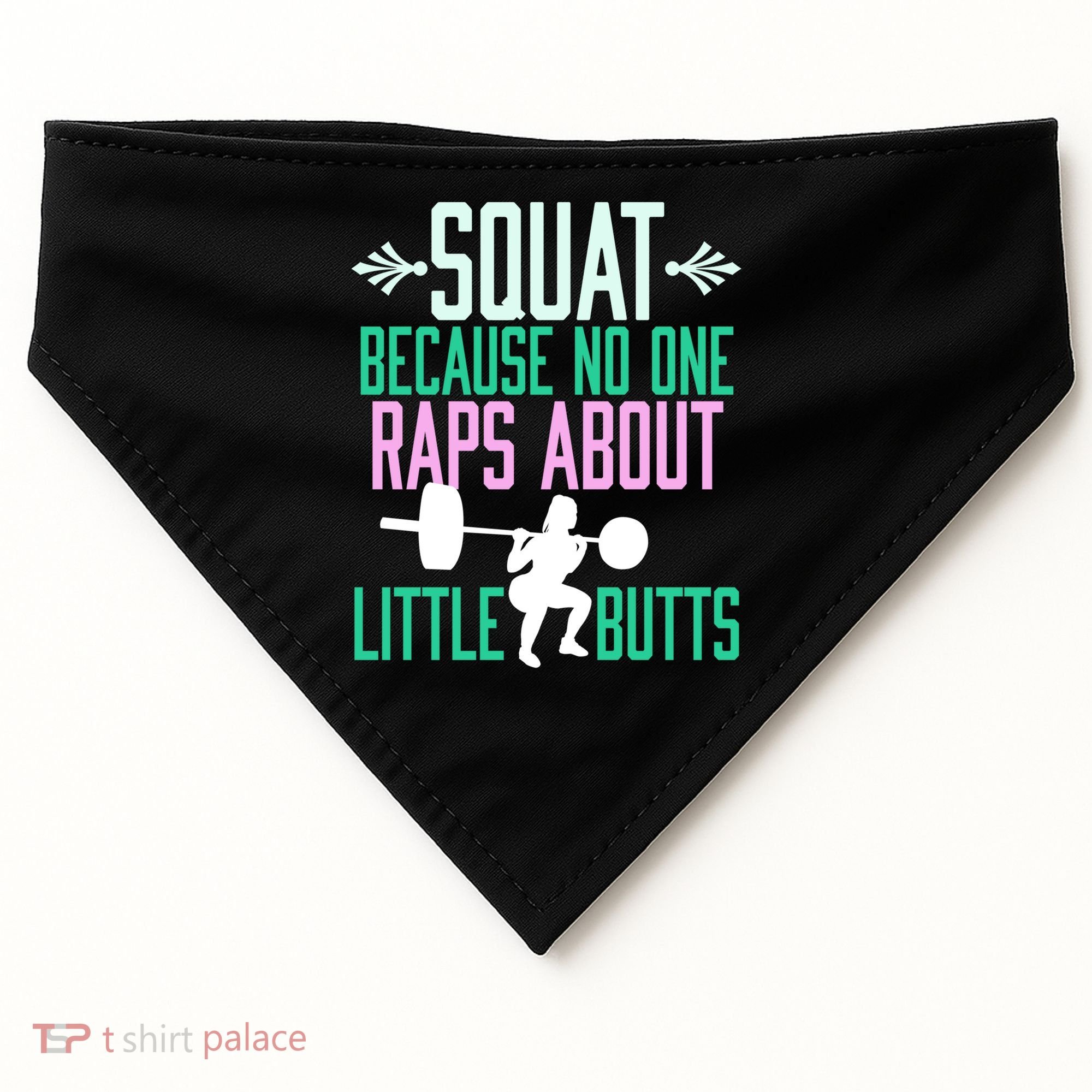 Squat Because No One Raps About Little Butts Gym Cute Gift USA-Made Doggie Bandana
