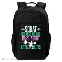 Squat Because No One Raps About Little Butts Gym Cute Gift Backpack thumb 0