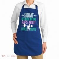 Squat Because No One Raps About Little Butts Gym Cute Gift Apron thumb 2
