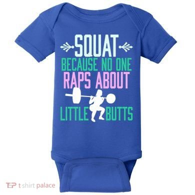 Squat Because No One Raps About Little Butts Gym Cute Gift Baby Bodysuit