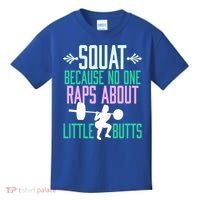 Squat Because No One Raps About Little Butts Gym Cute Gift Kids T-Shirt thumb 0