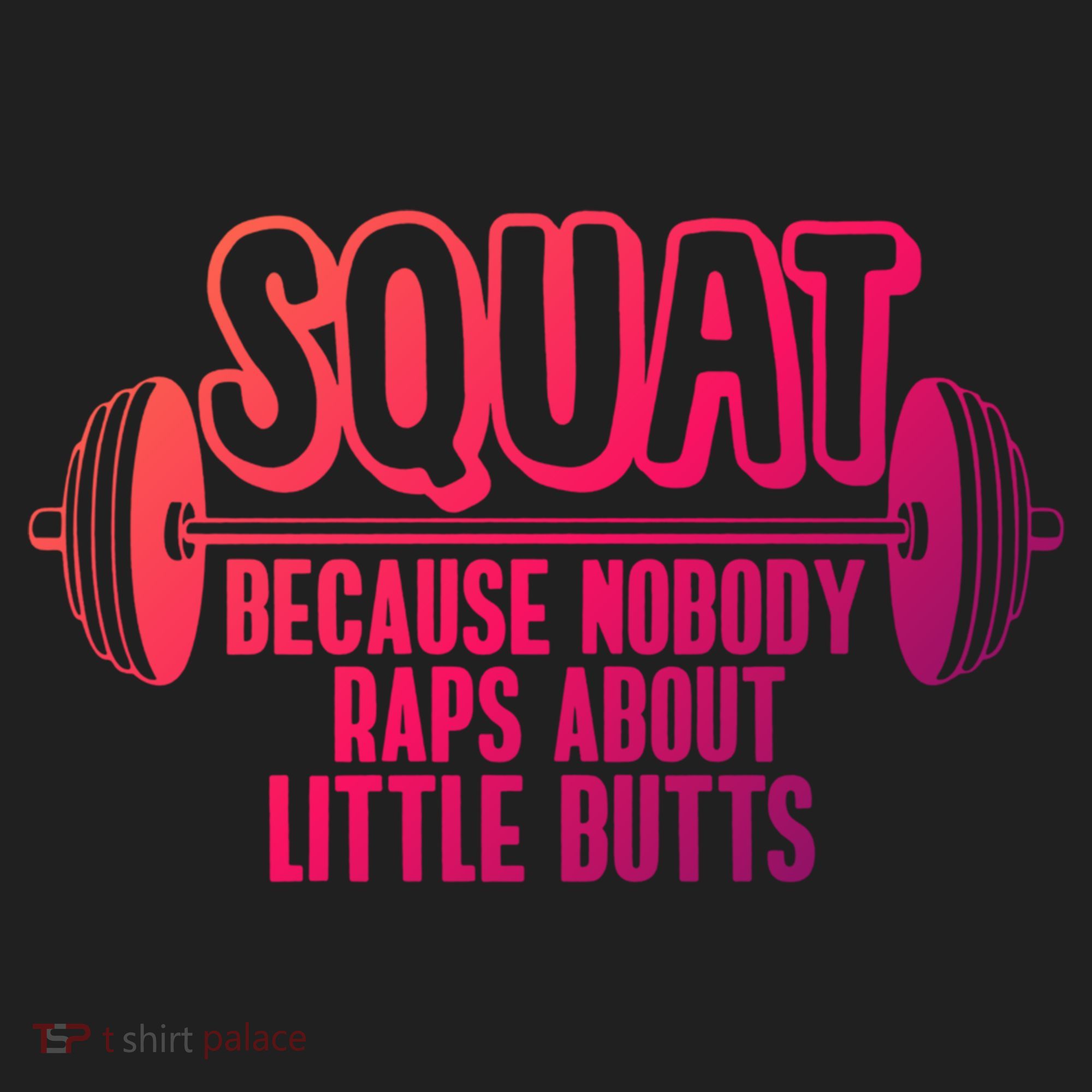 Squat Because Nobody Raps About Little Butts Squat Gym Gift Women's Sweatshirt