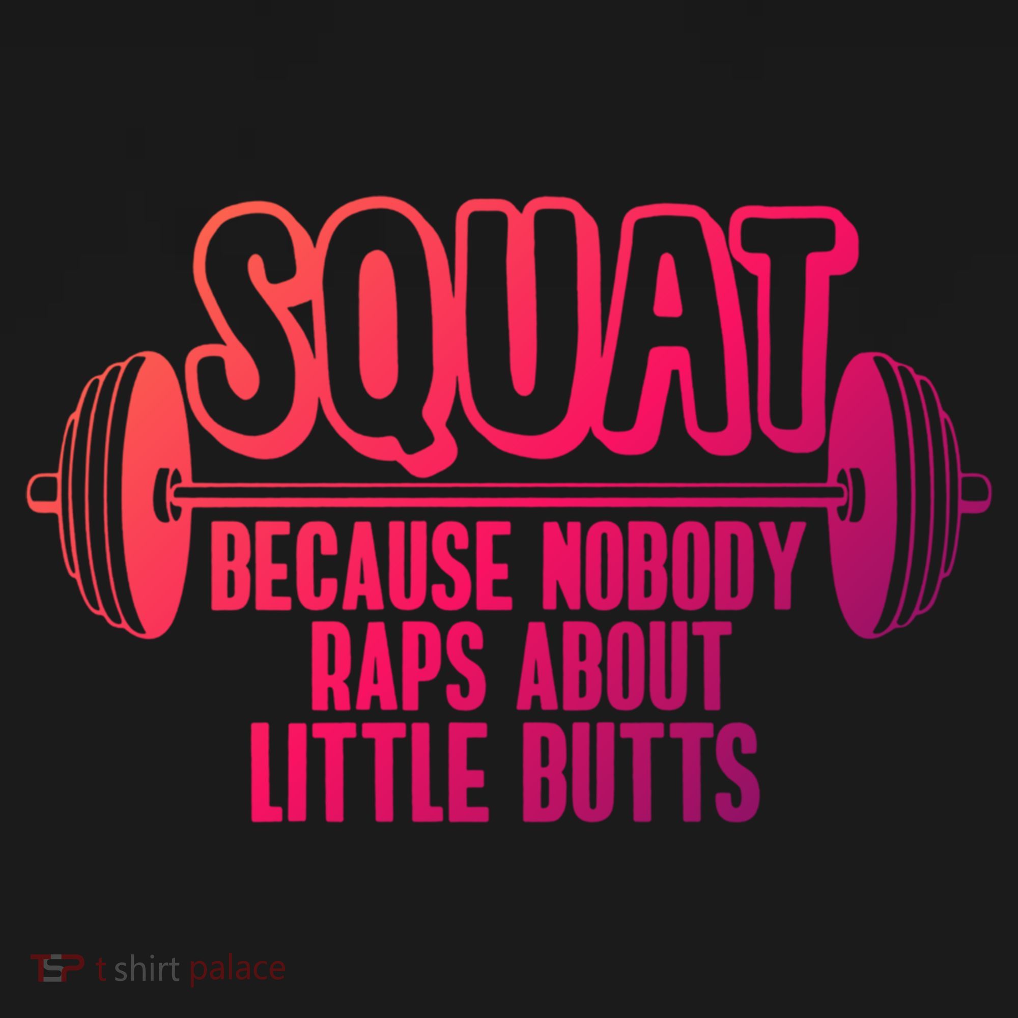 Squat Because Nobody Raps About Little Butts Squat Gym Gift Doggie Tank