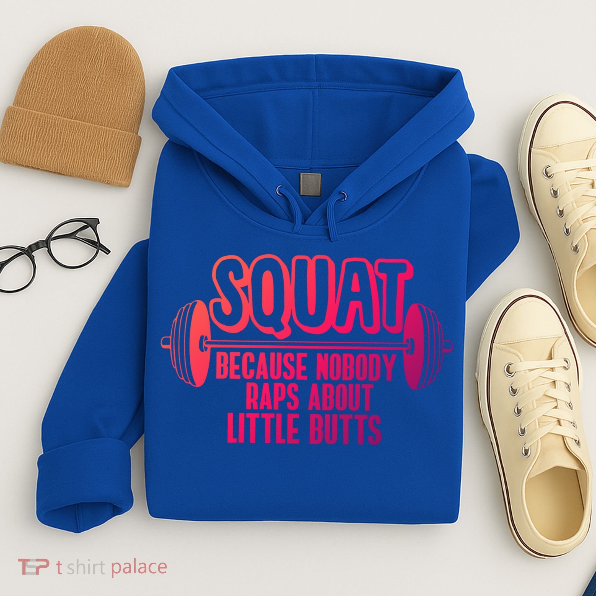 Squat Because Nobody Raps About Little Butts Squat Gym Gift Hoodie