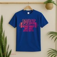 Squat Because Nobody Raps About Little Butts Squat Gym Gift T-Shirt thumb 2