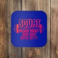 Squat Because Nobody Raps About Little Butts Squat Gym Gift Coaster thumb 0