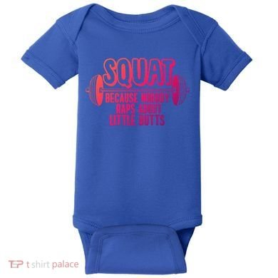 Squat Because Nobody Raps About Little Butts Squat Gym Gift Baby Bodysuit